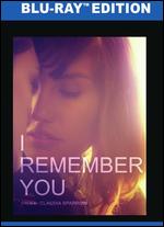 I Remember You [Blu-ray] - Claudia Sparrow