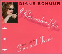 I Remember You: With Love to Stan and Frank - Diane Schuur