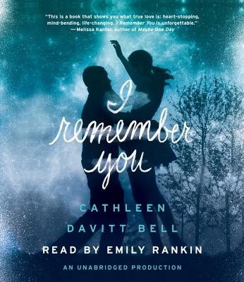 I Remember You - Bell, Cathleen Davitt, and Rankin, Emily (Read by)