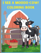 I See A Moooo-Cow! Coloring Book for Kids: Large, easy coloring pages filled with cute cows and rhymes for Preschool Children Ages 3-6