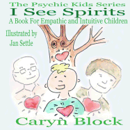 I See Spirits: A Book for Empathic and Intuitive Children