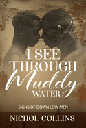 I See Through Muddy Water: Signs of Down Low Men