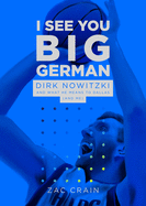 I See You Big German: Dirk Nowitzki and What He Means to Dallas (And Me)