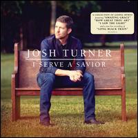 I Serve a Savior - Josh Turner