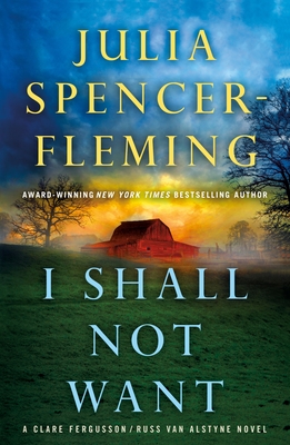 I Shall Not Want: A Clare Fergusson and Russ Van Alstyne Mystery - Spencer-Fleming, Julia