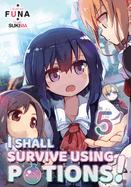 I Shall Survive Using Potions! Volume 5 (Light Novel): Volume 5