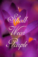 I Shall Wear Purple - Martz, Sandra Haldeman (Editor)