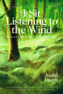 I Sit Listening to the Wind: Woman's Encounter Within Herself