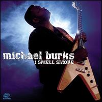 I Smell Smoke - Michael Burks