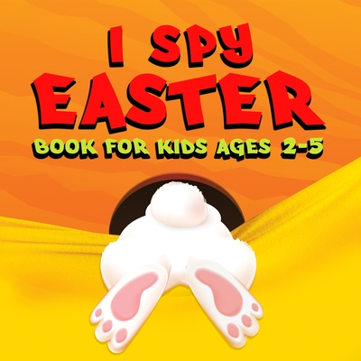 I Spy Easter Book for Kids: Unlock your child's potential with our comprehensive book to learn the ABC alphabet, specifically designed for kids, toddlers, and kindergarteners. - Loson, Lora