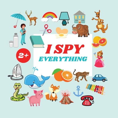 I Spy Everything Book For Kids: A Fun Alphabet Learning Themed Activity, Guessing Picture Game Book For Kids Ages 2+, Preschoolers, Toddlers & Kindergarteners - Jacobs, Camelia