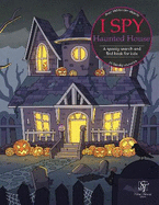 I Spy Haunted House: A spooky search and find book for kids