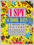 I Spy School Days: A Book of Picture Riddles