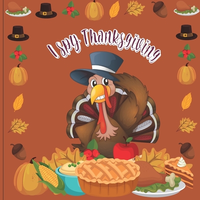 I Spy Thanksgiving: A Perfect Book For 4-8 Year Old About Autumn & Thanksgiving Great Gift For Preschoolers & Kids & Kindergarten - Boyd, Kita