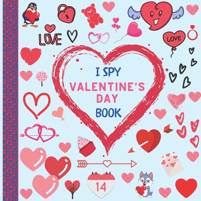 I Spy Valentine's Day Book: Fun and Interactive Picture Puzzle Activity for kids ages 2-5, Toddlers and even Adults! - Design, Eva's