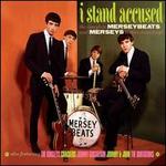 I Stand Accused: The Complete Merseybeats & Merseys Sixties Recordings