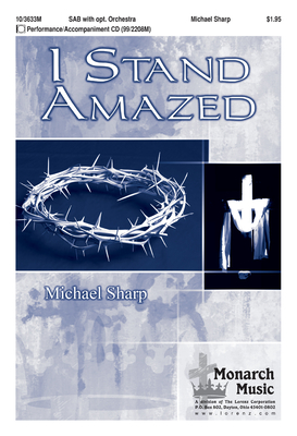 I Stand Amazed - Sharp, Michael, Dr. (Composer)