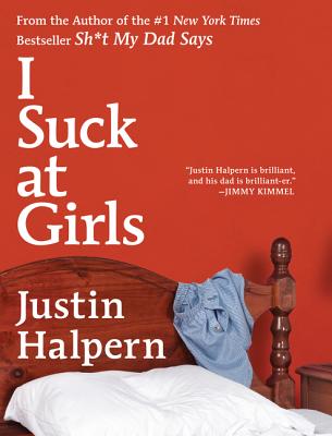 I Suck at Girls - Halpern, Justin