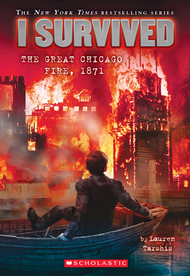 I Survived the Great Chicago Fire, 1871 (I Survived #11): Volume 11 - Tarshis, Lauren