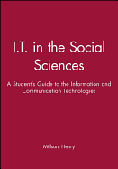 I.T. in the Social Sciences: A Student's Guide to the Information and Communication Technologies