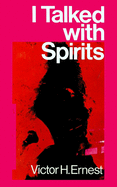 I Talked With Spirits