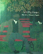 I Tell My Heart: The Art of Horace Pippin - Stein, Judith