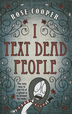I Text Dead People - Cooper, Rose