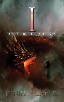 I: The Withering - Nelson, Daniel, III