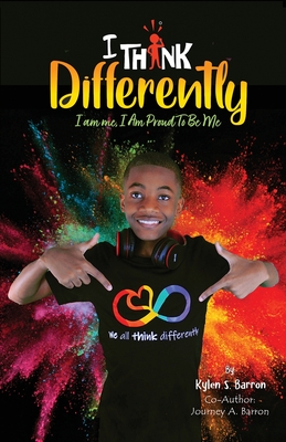 I Think Differently I am me, I Am Proud To Be Me - Barron, Kylen S, and Barron, Journey A, and Dechert, Marlene (Editor)