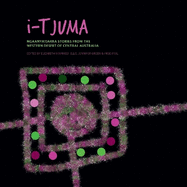 i-Tjuma: Ngaanyatjarra stories from the Western Desert of Central Australia