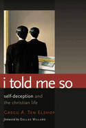 I Told Me So: Self-Deception and the Christian Life