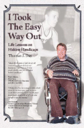 I Took the Easy Way Out: Life Lessons on Hidden Handicaps