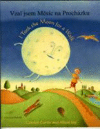 I Took the Moon for a Walk - Curtis, Carolyn, and Vydra, Vladislava (Translated by)