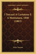 I Toscani a Curtatone E a Montanara, 1848 (1863)