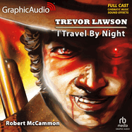 I Travel by Night [Dramatized Adaptation]