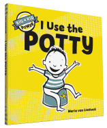 I Use the Potty: I'm a Big Kid Now