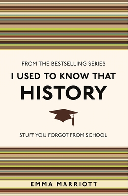 I Used to Know That: History - Marriott, Emma