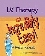 I.V. Therapy: An Incredibly Easy! Workout