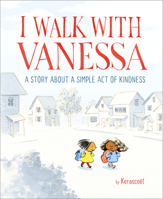 I Walk with Vanessa: A Picture Book Story about a Simple Act of Kindness - Kerascot