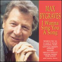 I Wanna Sing You a Song - Max Bygraves
