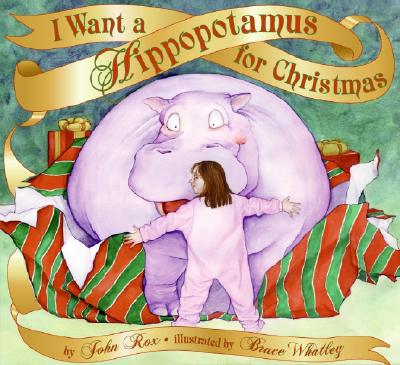 I Want a Hippopotamus for Christmas - Rox, John