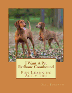 I Want a Pet Redbone Coonhound: Fun Learning Activities