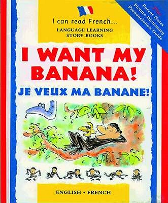 I Want My Banana!: Je Veux Ma Banane! - Risk, Mary