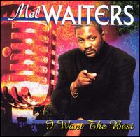 I Want the Best - Mel Waiters