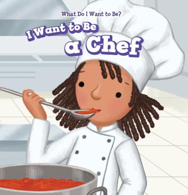 I Want to Be a Chef - Battista, Brianna