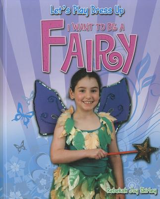 I Want to Be a Fairy - Shirley, Rebekah Joy