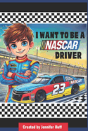I Want to Be a NASCAR Driver