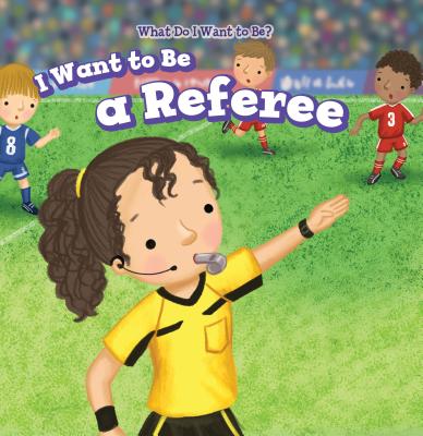 I Want to Be a Referee - Battista, Brianna