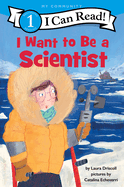 I Want to Be a Scientist: A My Community I Can Read