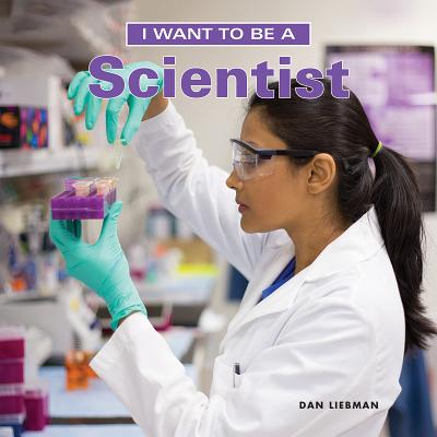 I Want to Be a Scientist - Liebman, Dan